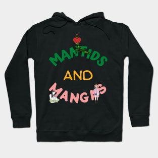 I Love Mantids And Mangas Hoodie